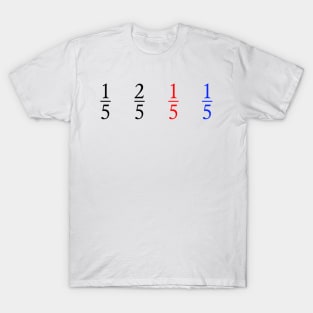 One Fifth, Two Fifth, Red Fifth, Blue Fifth T-Shirt